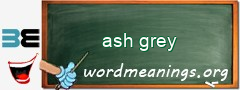 WordMeaning blackboard for ash grey